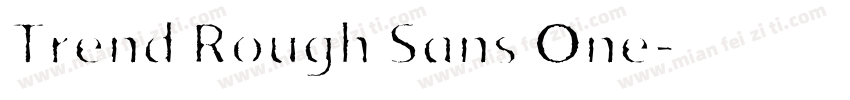Trend Rough Sans One字体转换